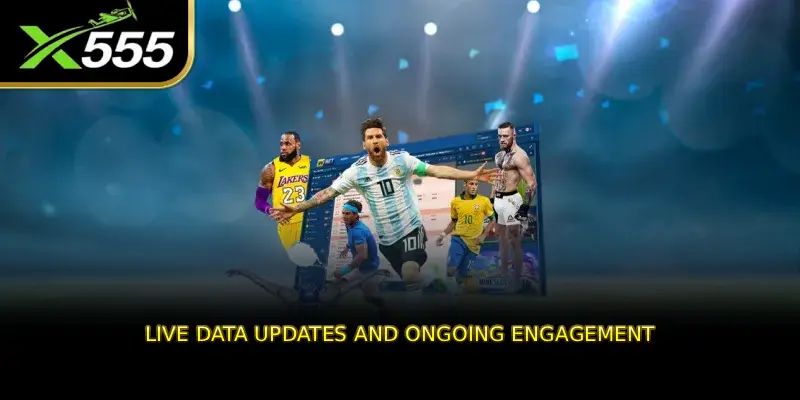 Live Data Updates and Ongoing Engagement