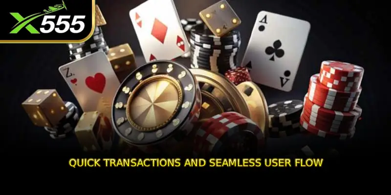Quick Transactions and Seamless User Flow