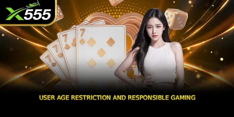 User Age Restriction and Responsible Gaming