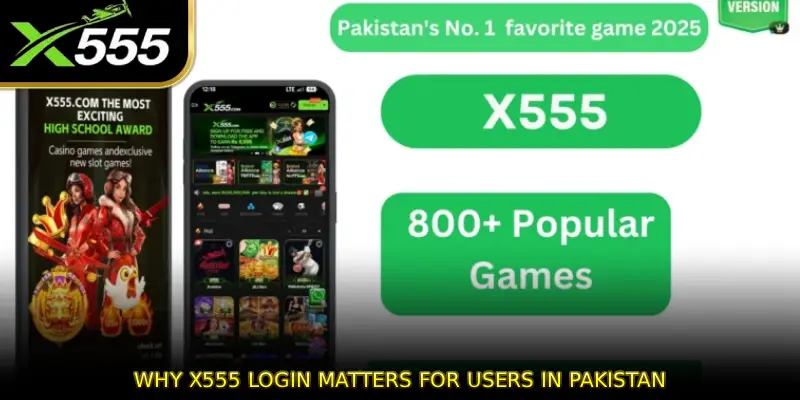 Why X555 LOGIN Matters for Users in Pakistan