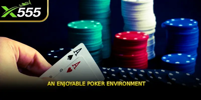 An Enjoyable Poker Environment