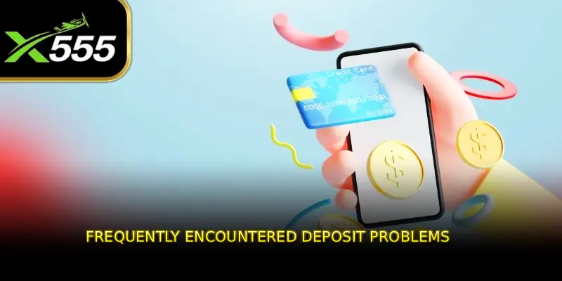 Frequently Encountered Deposit Problems