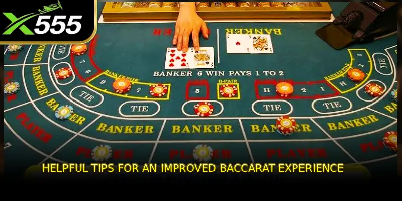 Helpful Tips for an Improved Baccarat Experience