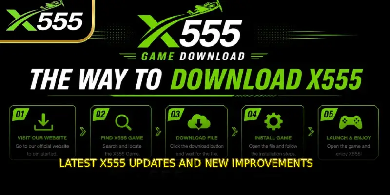 Latest X555 Updates and New Improvements