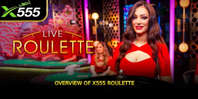 Overview of X555 Roulette