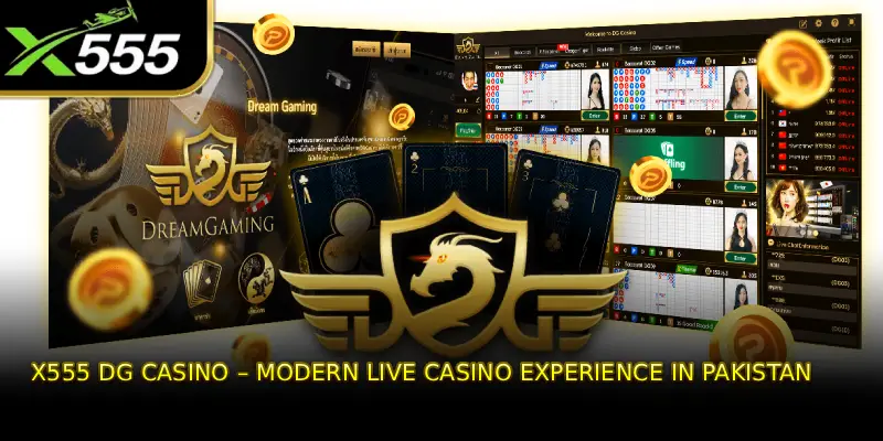 X555 DG Casino – Modern Live Casino Experience in Pakistan