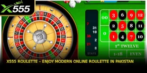 X555 Roulette – Enjoy Modern Online Roulette in Pakistan