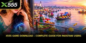 X555 Game Download – Complete Guide for Pakistani Users