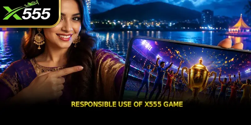 Responsible Use of X555 Game
