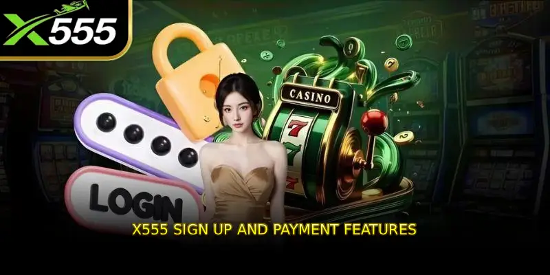 X555 Sign Up and Payment Features