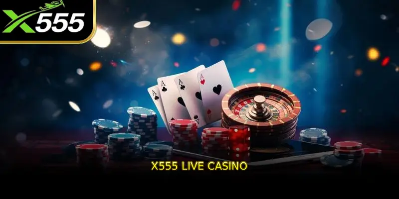 X555 Live Casino
