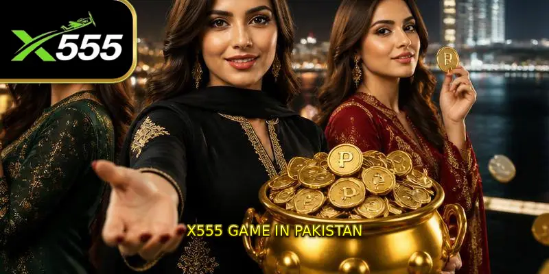 X555 Game in Pakistan
