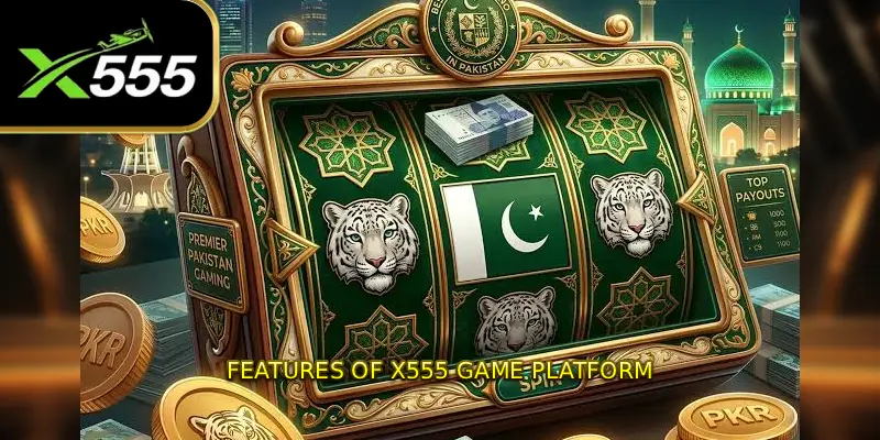 Features of X555 Game Platform