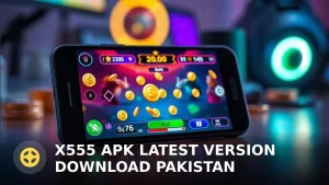 X555 APK Latest Version Download Pakistan (2025) – Free Install Guide