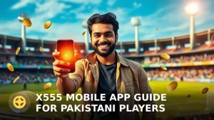 X555 Mobile App Guide for Pakistani Players: Download, Install & Earn